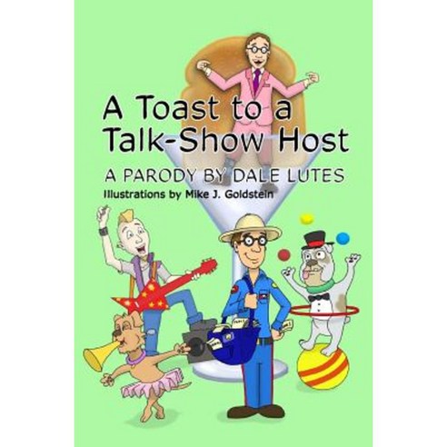 A Toast to a Talk-Show Host Paperback, Createspace Independent Publishing Platform