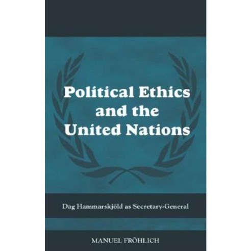 Political Ethics and the United Nations: Dag Hammarskjold as Secretary-General Hardcover, Routledge