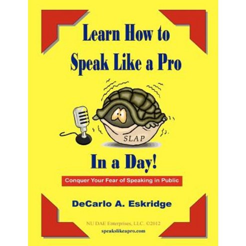 Learn How to Speak Like a Pro in a Day: Conquer Your Fear of Speaking in Public! Paperback, Createspace Independent Publishing Platform