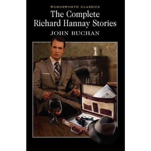 The Complete Richard Hannay Stories Paperback, Wordsworth Classics