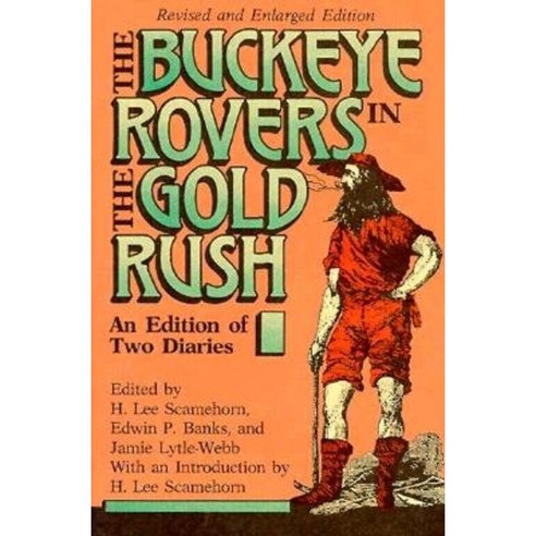 Buckeye Rovers in Gold Rush: An Edition of Two Diaries (REV and Enl) Hardcover, Ohio University Press