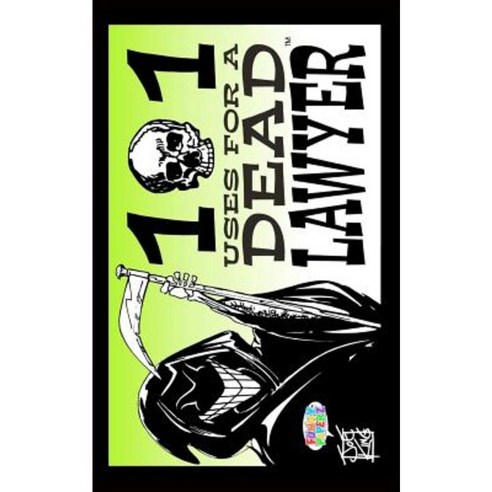101 Uses for a Dead Lawyer Paperback, Createspace Independent Publishing Platform