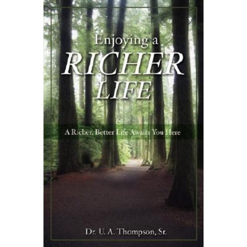 Enjoying a Richer Life Paperback, U. A. Thompson Ministries International, Inc.