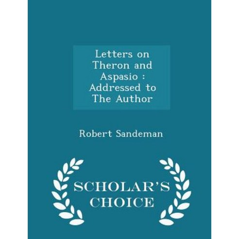 Letters on Theron and Aspasio: Addressed to the Author - Scholar''s Choice Edition Paperback