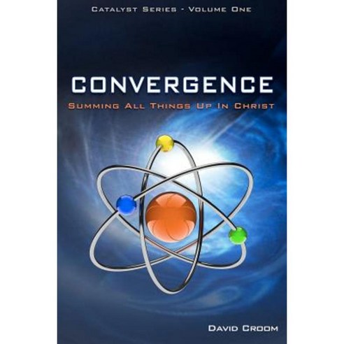Convergence: Summing Up All Things in Christ Paperback, Jesus Labs