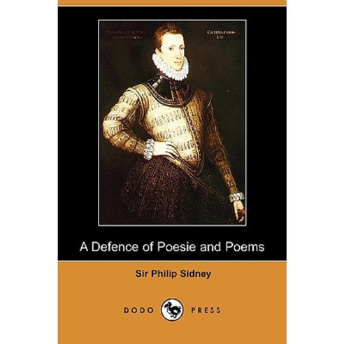 A Defence of Poesie and Poems (Dodo Press) Paperback, Dodo Press