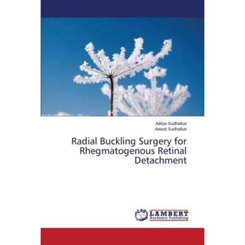 Radial Buckling Surgery for Rhegmatogenous Retinal Detachment Paperback, LAP Lambert Academic Publishing