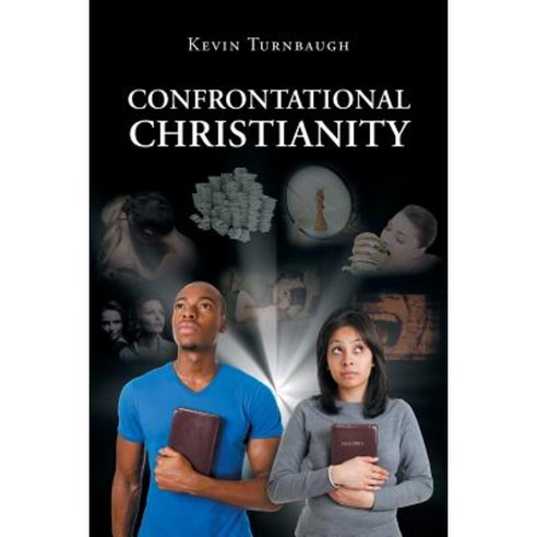 Confrontational Christianity Paperback, Christian Faith Publishing, Inc.