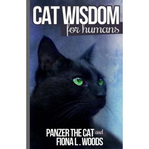 Cat Wisdom for Humans Paperback, Createspace Independent Publishing Platform