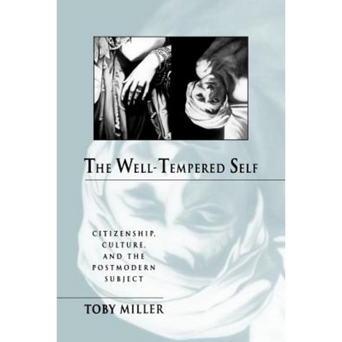 The Well-Tempered Self: Citizenship Culture and the Postmodern Subject Paperback, Johns Hopkins University Press