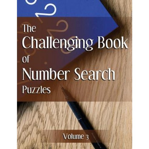 The Challenging Book of Number Search Puzzles Volume 3 Paperback, Createspace Independent Publishing Platform