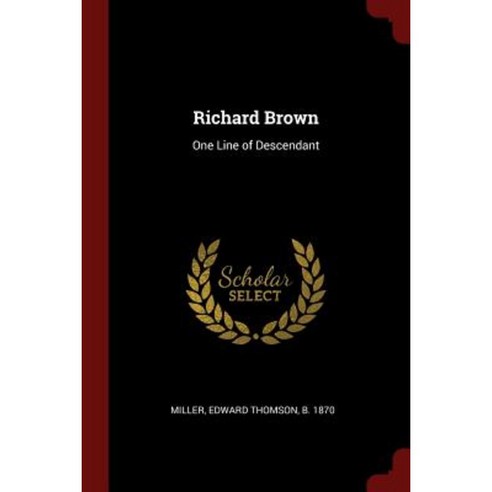 Richard Brown: One Line of Descendant Paperback, Andesite Press
