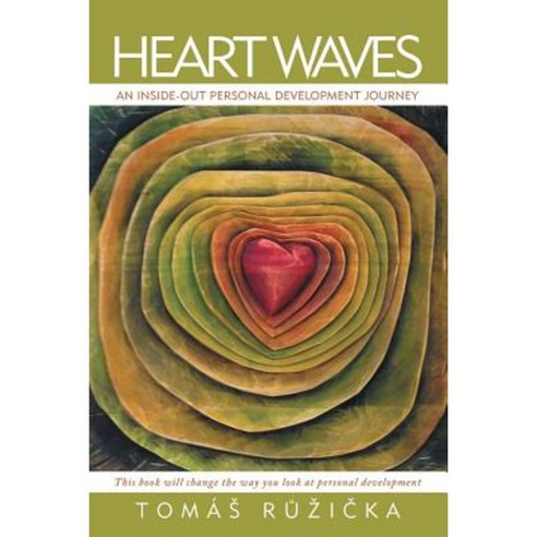 Heart Waves: An Inside-Out Personal Development Journey Paperback, Balboa Press