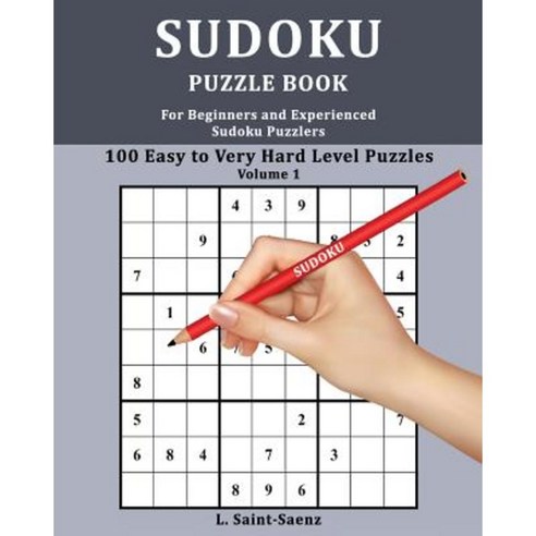 Sudoku: For Beginners and Experienced Sudoku Puzzlers Vol. 1 Paperback, Createspace Independent Publishing Platform