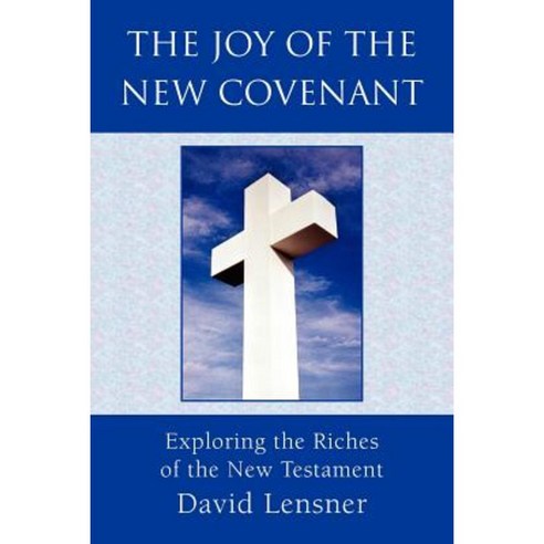 The Joy of the New Covenant Paperback, Xlibris