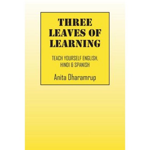 Three Leaves of Learning: Teach Yourself English Hindi & Spanish Paperback, Outskirts Press