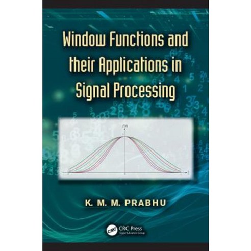 Window Functions and Their Applications in Signal Processing Hardcover ...