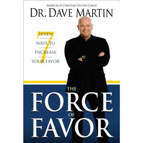 The Force of Favor: 7 Ways to Increase Your Favor Paperback, Harrison House