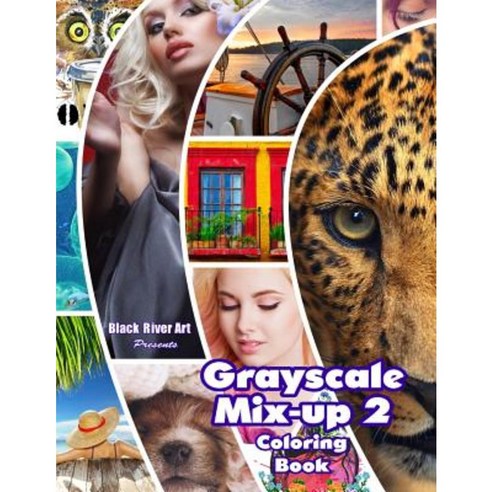 Grayscale Mix-Up 2 Coloring Book Paperback, Createspace Independent Publishing Platform