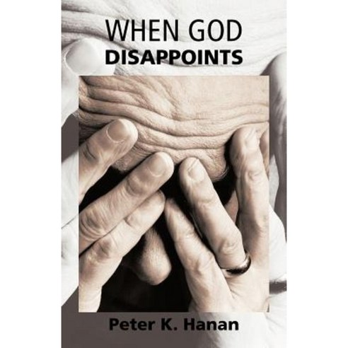 When God Disappoints Paperback, WestBow Press
