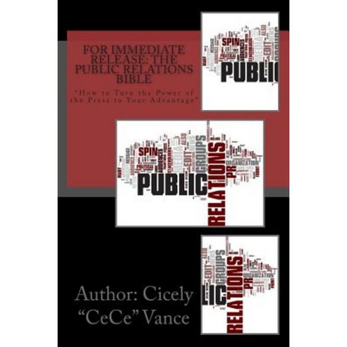 For Immediate Release: The Public Relations Bible: How to Turn the Power of the Press to Your Advantage? Paperback, Vancenycc Publishing