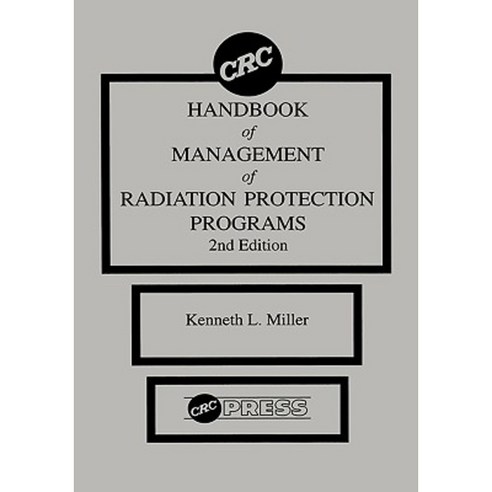 CRC Handbook of Management of Radiation Protection Programs Second Edition Hardcover, CRC Press