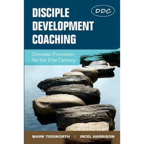 Disciple Development Coaching: Christian Formation for the 21st Century Paperback, Nurturing Faith Inc.