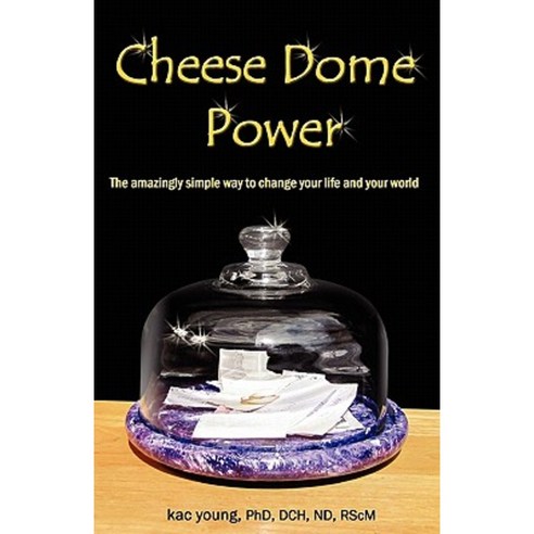 Cheese Dome Power: The Amazingly Simple Way to Change Your Life and Your World Paperback, Marlene Morris Ministries, Incorporated