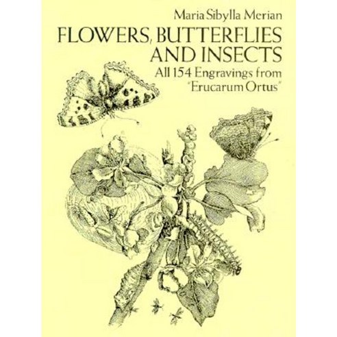Flowers Butterflies and Insects: All 154 Engravings from "Erucarum Ortus" Paperback, Dover Publications