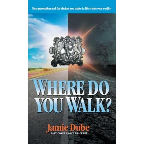 Where Do You Walk? Hardcover, Archway Publishing