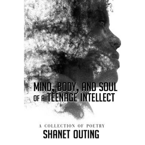 Mind Body and Soul of a Teenage Intellect Paperback, Createspace Independent Publishing Platform