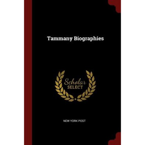 Tammany Biographies Paperback, Andesite Press