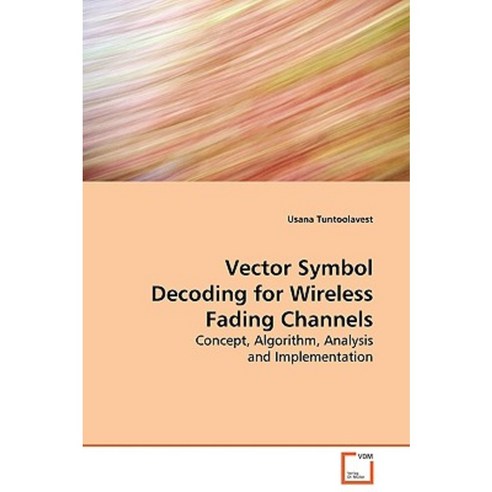 Vector Symbol Decoding for Wireless Fading Channels Paperback, VDM Verlag