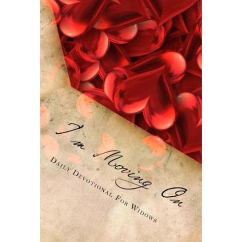 I''m Moving on: Daily Devotional for Widows Paperback, Createspace Independent Publishing Platform