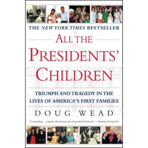 All the Presidents'' Children: Triumph and Tragedy in the Lives of America''s First Families Paperback, Atria Books