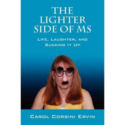 The Lighter Side of MS: Life Laughter and Sucking It Up Paperback, Outskirts Press