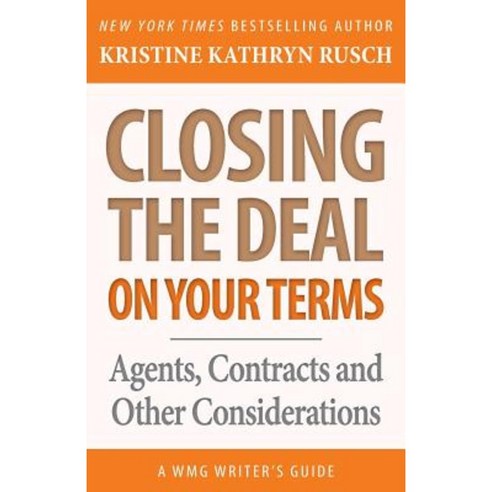 Closing the Deal...on Your Terms: Agents Contracts and Other Considerations Paperback, Wmg Publishing