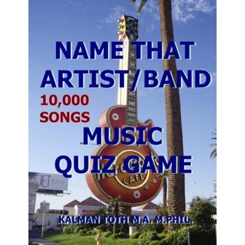 Name That Artist/Band: Music Quiz Game Paperback, Createspace Independent Publishing Platform