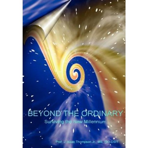 Beyond the Ordinary: Surviving the New Millennium Hardcover, Authorhouse