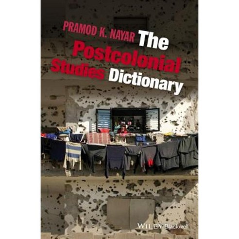 The Postcolonial Studies Dictionary Paperback, Wiley