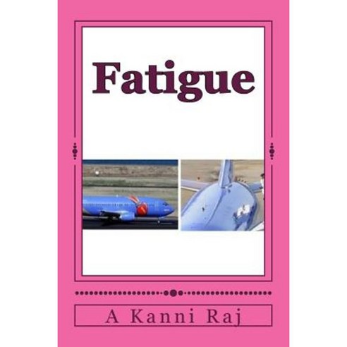 Fatigue: Golden Notes for Aerospace Learners Paperback, Createspace Independent Publishing Platform