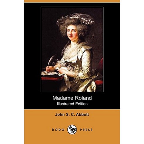 Madame Roland (Illustrated Edition) (Dodo Press) Paperback, Dodo Press ...