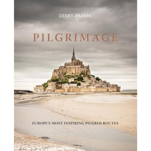 Pilgrimage: The Great Pilgrim Routes of Britain and Europe Hardcover, Frances Lincoln