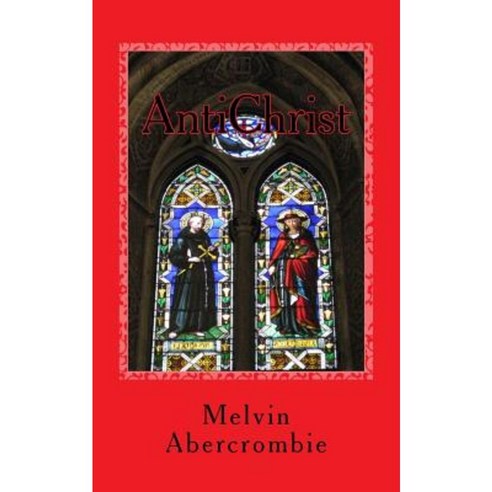 Antichrist: Who Is It? Paperback, Createspace Independent Publishing Platform
