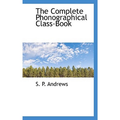 The Complete Phonographical Class-Book Paperback, BiblioLife