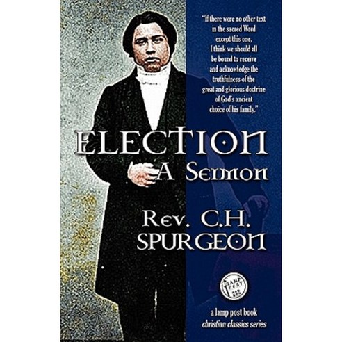 Election: A Sermon Paperback, Lamp Post Inc.