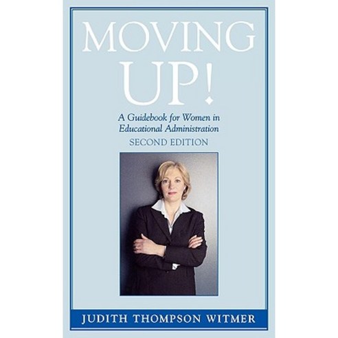 Moving Up!: A Guidebook for Women in Educational Administration Hardcover, Rowman & Littlefield Education