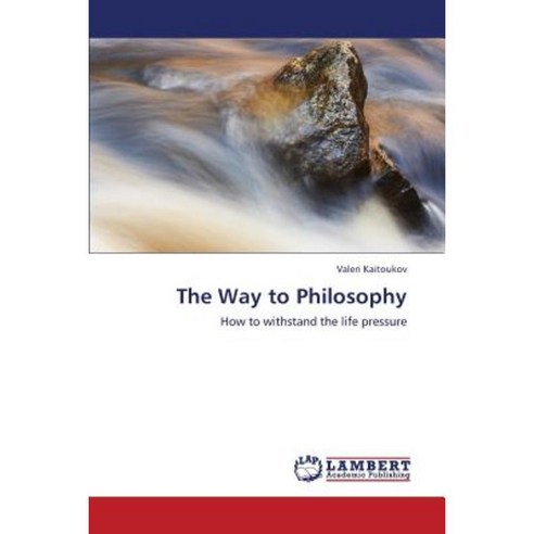 The Way to Philosophy Paperback, LAP Lambert Academic Publishing