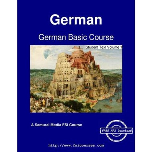 German Basic Course - Student Text Volume 1 Paperback, Samurai Media ...