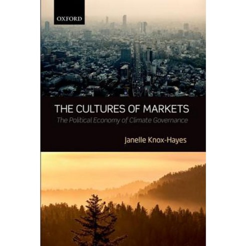 The Cultures of Markets: The Political Economy of Climate Governance Hardcover, Oxford University Press, USA